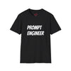 Prompt Engineer Shirt - Unisex T-Shirt for Tech Lovers, Funny Engineer Gift, AI Enthusiast Tee, Unique Gift for Birthdays, Graduation