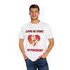 Love Is Time Be Present T-Shirt Valentine's Day