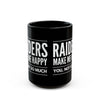 Raiders Make Me Happy Black Mug — Funny Football Fan Coffee Cup (11oz/15oz)