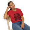 If Only You Knew Your Job As Well As You Know MIne Unisex Softstyle T-Shirt