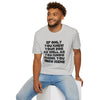 If Only You Knew Your Job As Well As You Know MIne Unisex Softstyle T-Shirt