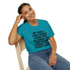 If Only You Knew Your Job As Well As You Know MIne Unisex Softstyle T-Shirt