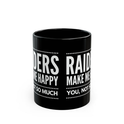 Raiders Make Me Happy Black Mug — Funny Football Fan Coffee Cup (11oz/15oz)