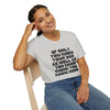 If Only You Knew Your Job As Well As You Know MIne Unisex Softstyle T-Shirt