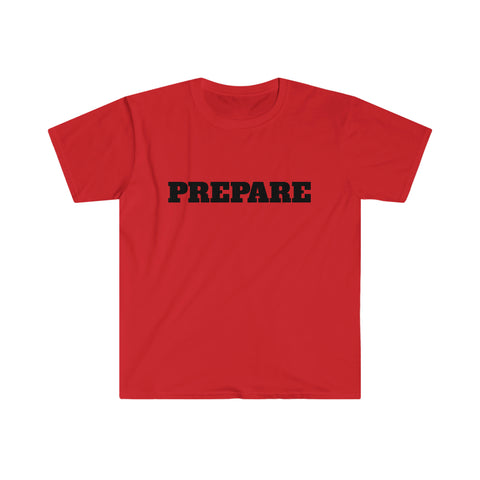 Prepare - Premium T-Shirts- Embrace Life's Experiences