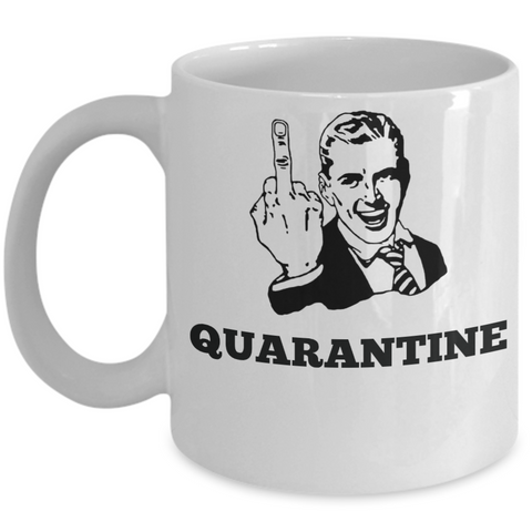 F Quarantine Funny Coffee Mug 2020